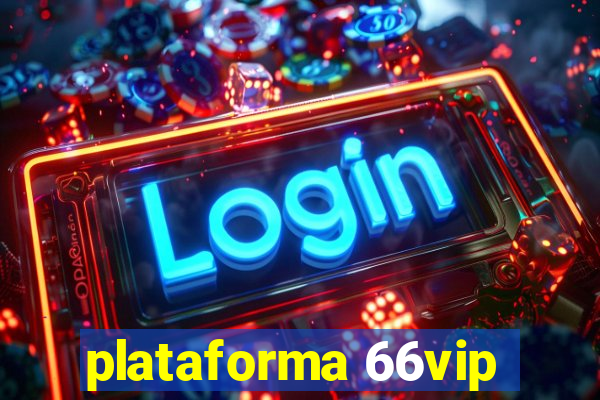 plataforma 66vip